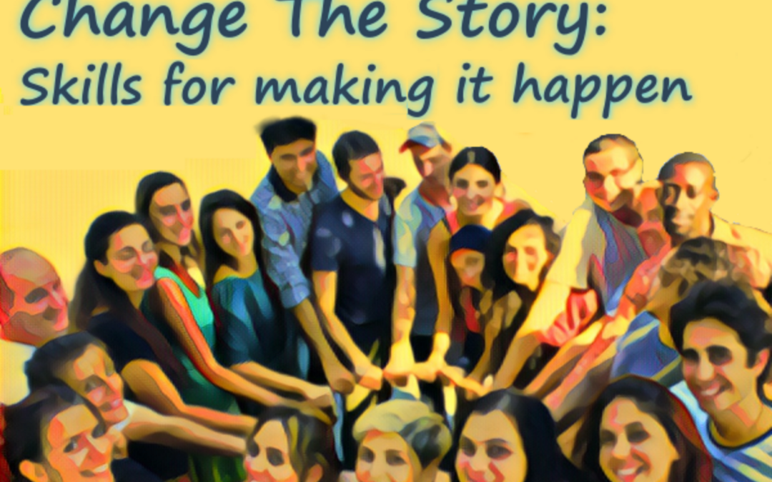 2 gratis workshops: ‘Change the Story: skills for making it happen’