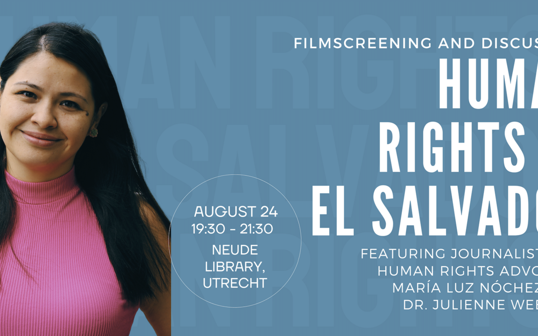 Filmscreening and Discussion: Human Rights in El Salvador – featuring journalist and human rights advocate María Luz Nóchez