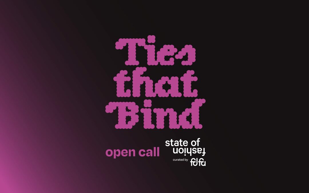 Open Call – State of Fashion curated by FDFA